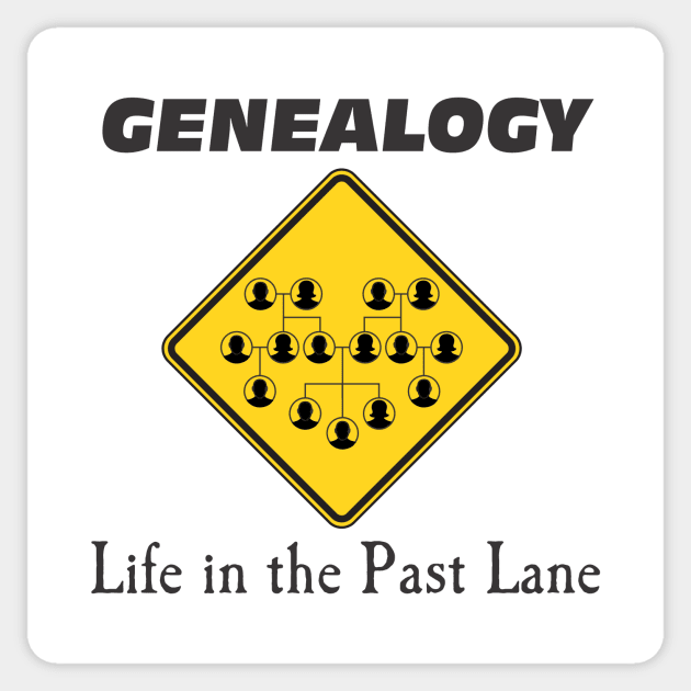 Genealogy: Life in the PAST LANE Sticker by AncestorStuff